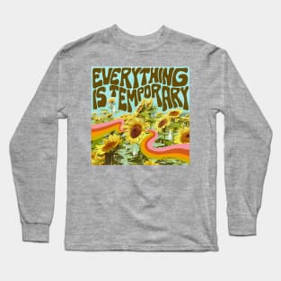Everything is Temporary Long Sleeve T-Shirt